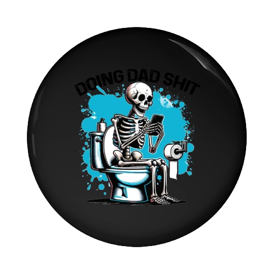 DOING DAD SHIT , funny Father's day quote Pin Buttons