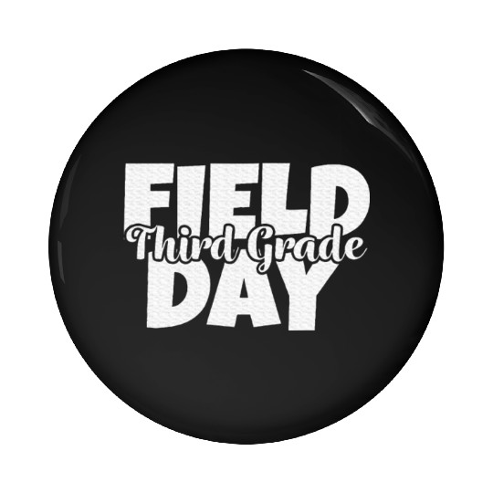 Field Day 2024 3rd Third Grade School Teacher Pin Buttons