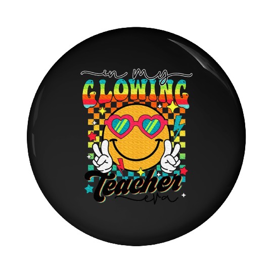 Last Day of School Teacher In My Glowing Teacher Pin Buttons