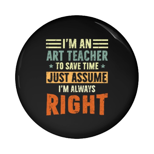I'm an Art Teacher Pin Buttons