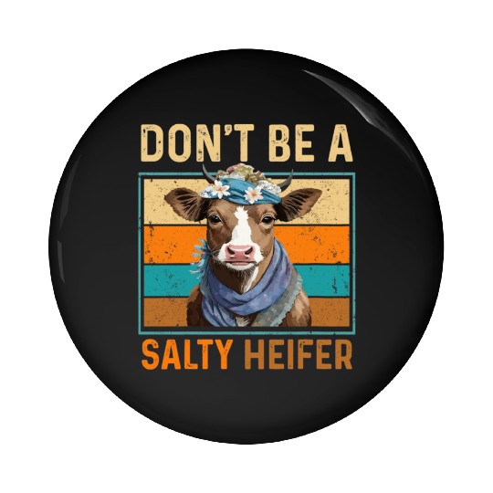 Don't Be A Salty Heifer Cute Highland Cow Lover Pin Buttons