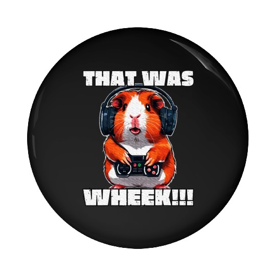 That Was Wheek Guinea Pig Gamer Animal Lover Pin Buttons
