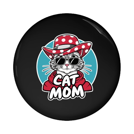 Cat Mom Funny cat with sunglasses, hat and clothes Pin Buttons