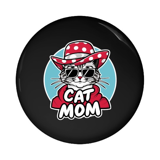Cat Mom Funny cat with sunglasses, hat and clothes Pin Buttons