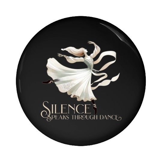 Silence speaks trought dance Pin Buttons