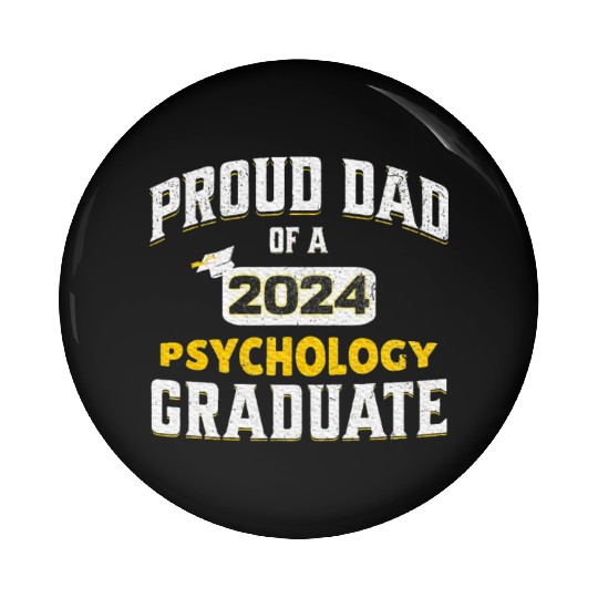 Proud Dad 2024 Psychology Graduate Pin Buttons