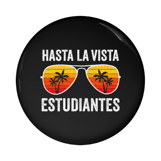 Spanish Teacher Last Day of School Graduation Pin Buttons