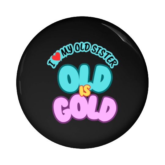 I love my sister Pin Buttons