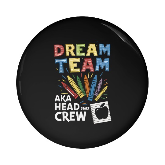 Head Start Dream Team Squad Teacher Back To School Pin Buttons