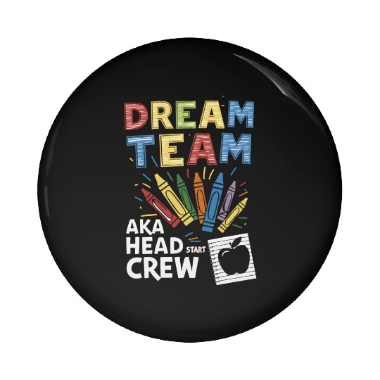 Head Start Dream Team Squad Teacher Back To School Pin Buttons