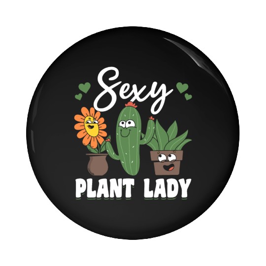 Hobby Gardener Plant Lover - Sexy Plant Lady Pin Buttons
