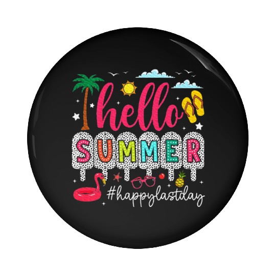 Happy Last Day of School Teacher Pin Buttons