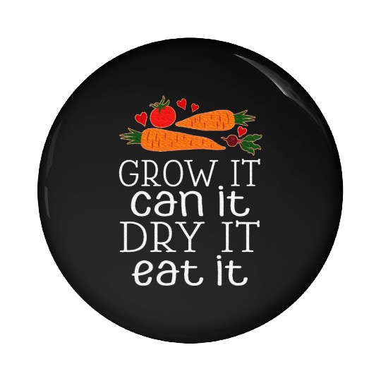 Vegetable Gardening Dehydrating Canning Quote Pin Buttons