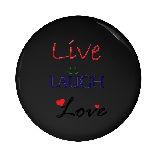 Live Laugh Love Pin Buttons