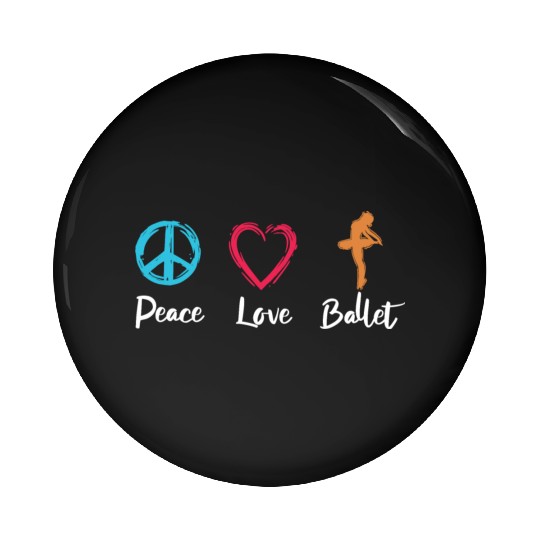 Peace Love Ballet Pin Buttons