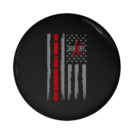 GEN X LIFE The Mind Your Business Gen Pin Buttons