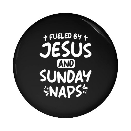 Fueled By Jesus And Sunday Naps Pin Buttons