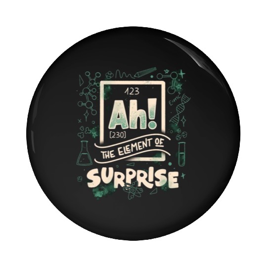 Ah The Element Of Surprise Pin Buttons