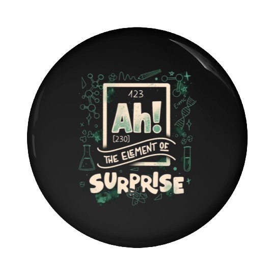 Ah The Element Of Surprise Pin Buttons