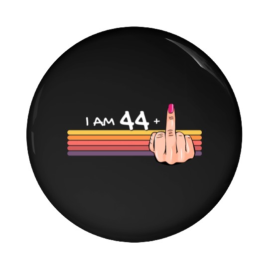 I Am 44 + 1 Middle Finger Pin Buttons I Am 44 Plus,
