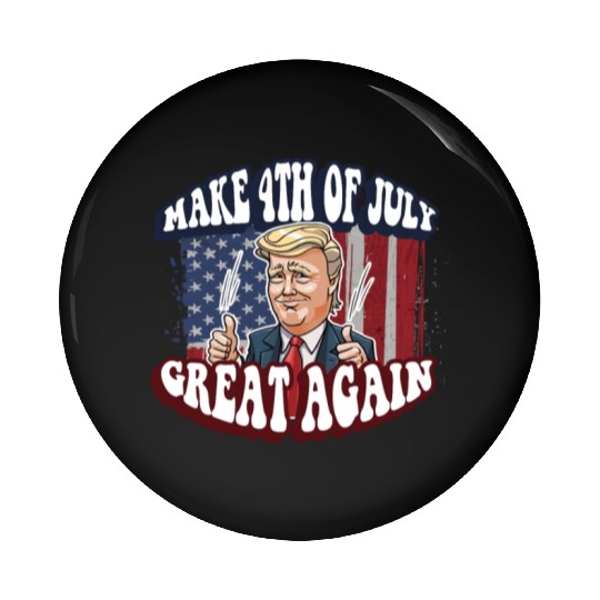 Make 4th Of July Great Again 2024 Donald Trump Pin Buttons