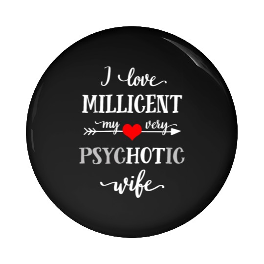 Funny Wife Pin Buttons, Love My Millicent Wife Pin Buttons, Ve
