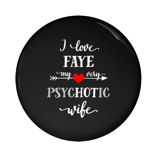 I Love My Very Psychotic Wife Pin Buttons, Funny Gift