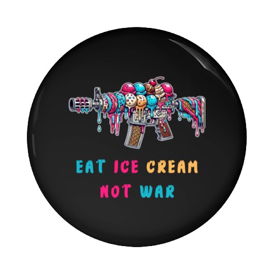 Ice cream not of war Pin Buttons