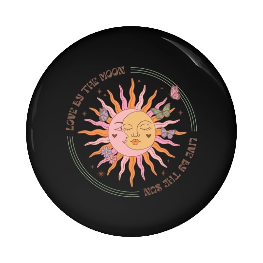 Love By The Moon, Live By The Sun Pin Buttons