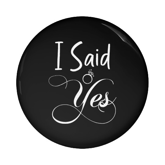 I Said Yes Engagement Announcement Couple Sayings Pin Buttons