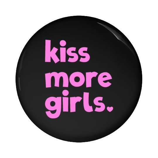 Kiss More Girls Lesbian Pride LGBTQ More Girls Pin Buttons