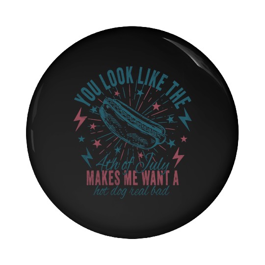 Funny 4th July Pin Buttons, Hot Dog Lover Pin Buttons