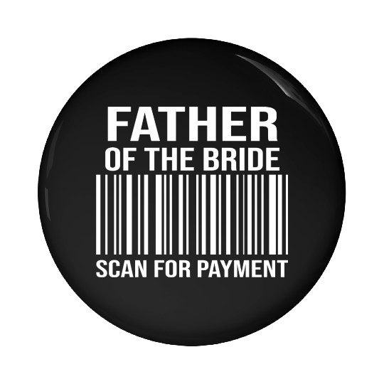 Father Of The Bride Engagement Bride's Father Pin Buttons