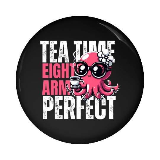 funny OCTUPUS TEA TIME humorous tea lover Pin Buttons