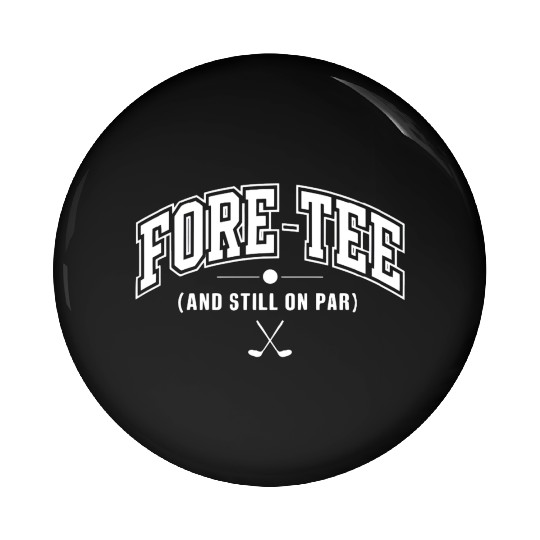 Fore-Pin Buttons Golf Birthday Pin Buttons for 40th Birthday