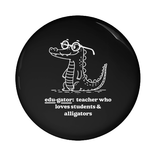 Elementary Teacher Edu gator Loves Pin Buttons