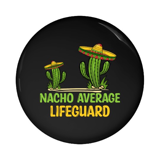 Nacho Average Lifeguard Pin Buttons