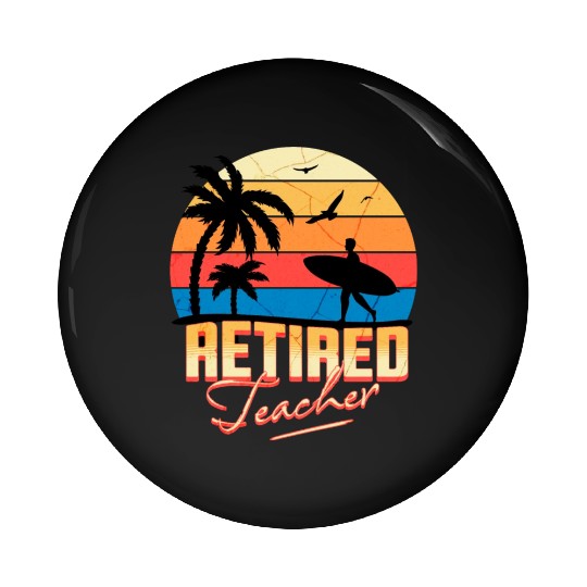 Retired Teacher Pin Buttons