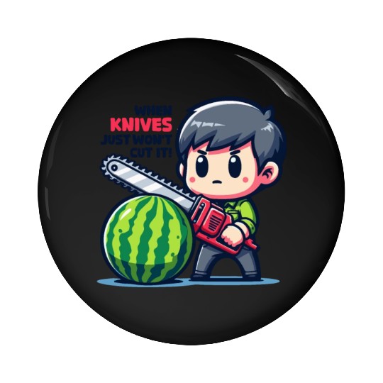 Cutting Watermelon - Melon Chainsaw Pin Buttons