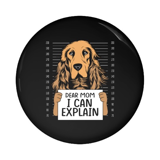 Funny Brown Cocker Spaniel Dear Mom I Can Explain Pin Buttons