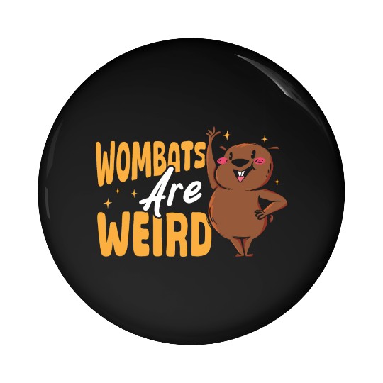 Wombats Are Weird Wombat Merch Pin Buttons