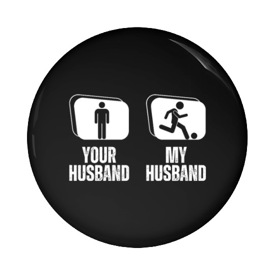 Soccer Your Husband My Husband Funny Wife Futsal Pin Buttons