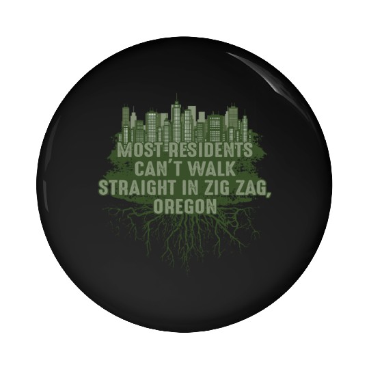 Walk Straight in Zigzag Oregon Pun Wisconsin Joke Pin Buttons