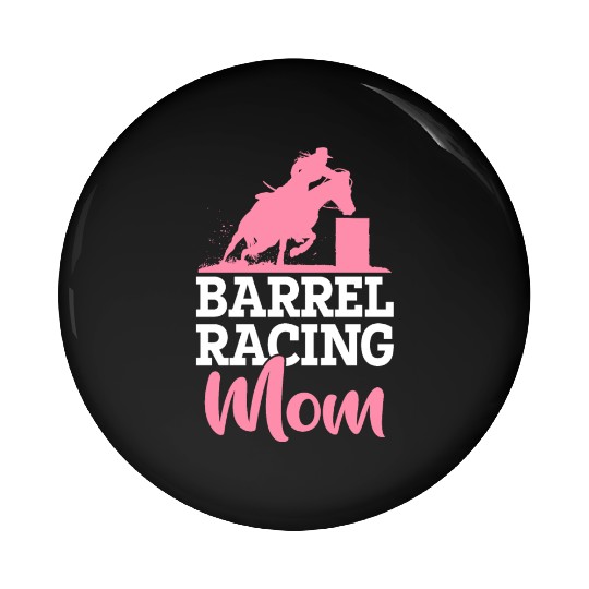 Barrel Racer Rodeo Horse Barrel Racing Mom Pin Buttons