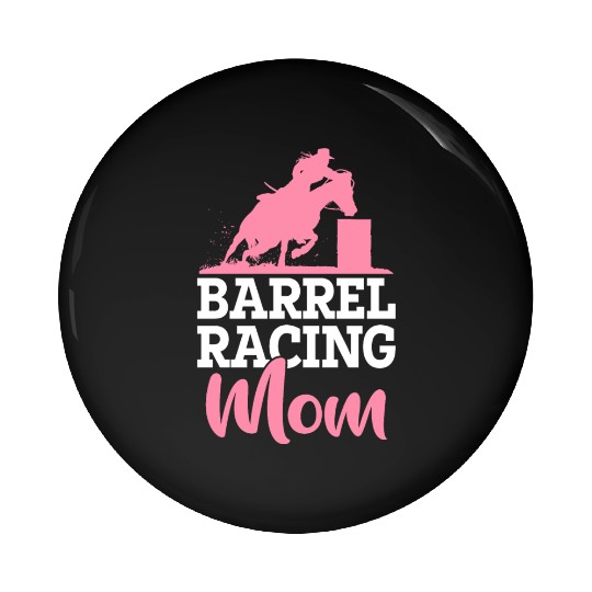 Barrel Racer Rodeo Horse Barrel Racing Mom Pin Buttons