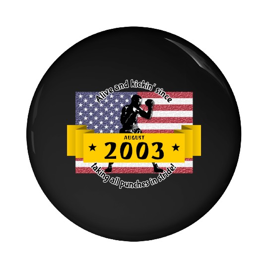 21st birthday Alive and kickin since 08/2003 Pin Buttons