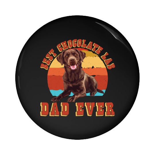 Brown Labrador BEST CHOCOLATE LAB DAD EVER Men Pin Buttons