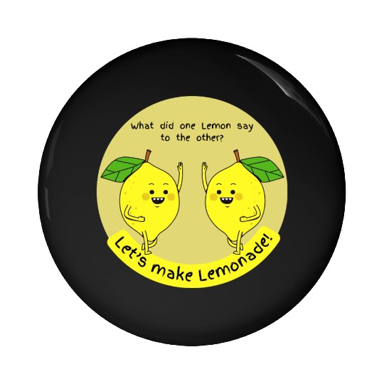 let us make lemonade Pin Buttons