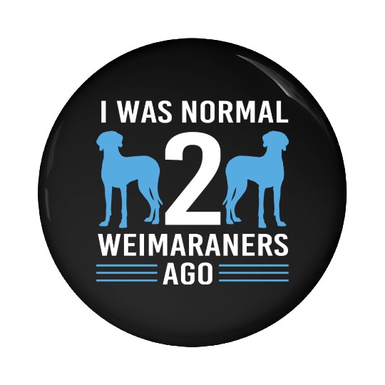 Weimaraner Dog Pun Pet Owner Funny Weimaraner Pin Buttons