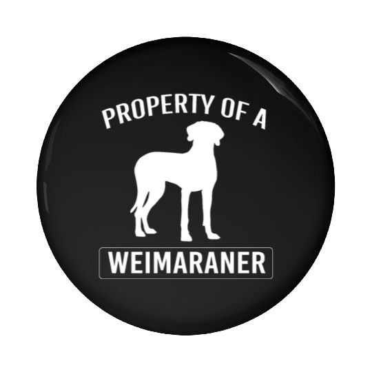 Weimaraner Dog Owner Humor Funny Weimaraner Lover Pin Buttons